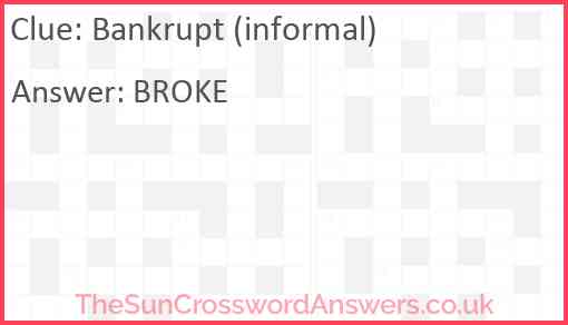 Bankrupt (informal) Answer