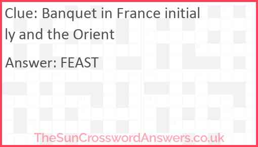 Banquet in France initially and the Orient Answer