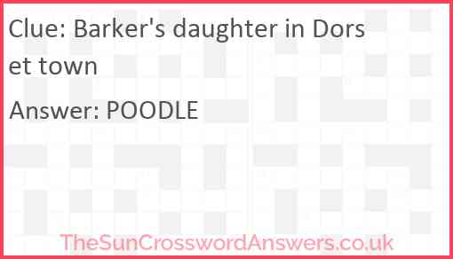 Barker's daughter in Dorset town Answer