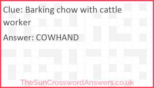 Barking chow with cattle worker Answer