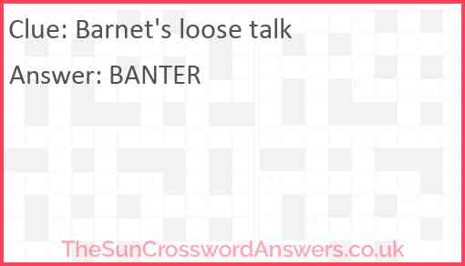 Barnet's loose talk Answer