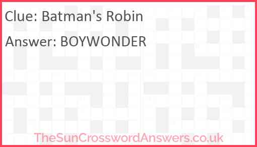 Batman #39 s Robin crossword clue TheSunCrosswordAnswers co uk Batman #39 s Robin crossword clue TheSunCrosswordAnswers co uk