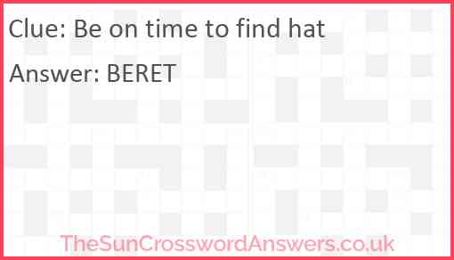 Be on time to find hat Answer