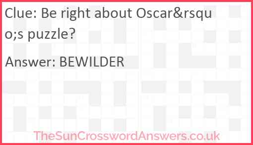 Be right about Oscar&rsquo;s puzzle? Answer