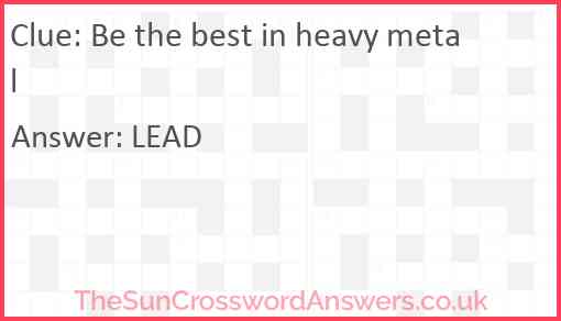 Be the best in heavy metal Answer