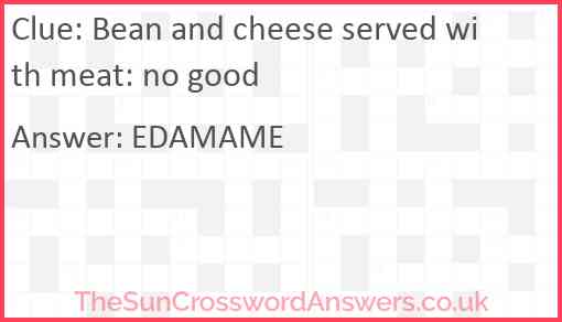 Bean and cheese served with meat: no good Answer