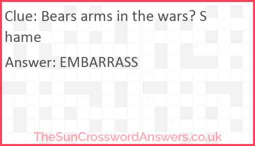 Bears arms in the wars? Shame Answer