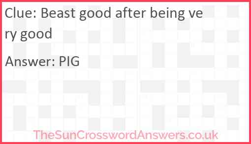 Beast good after being very good Answer