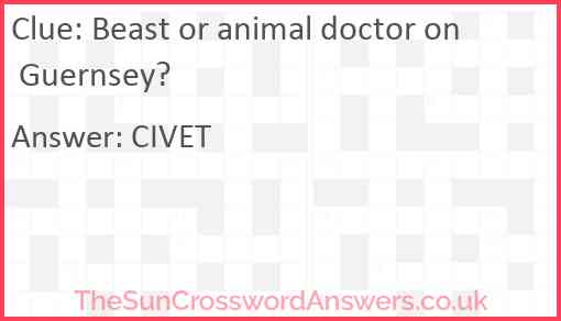 Beast or animal doctor on Guernsey? Answer