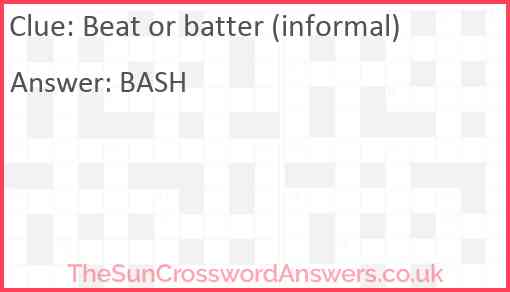 Beat or batter (informal) Answer