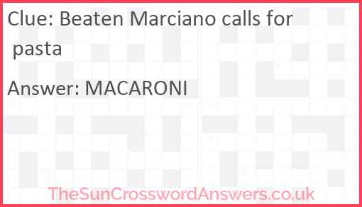 Beaten Marciano calls for pasta Answer