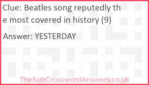 Beatles song reputedly the most covered in history (9) Answer