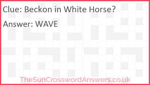 Beckon in White Horse? Answer