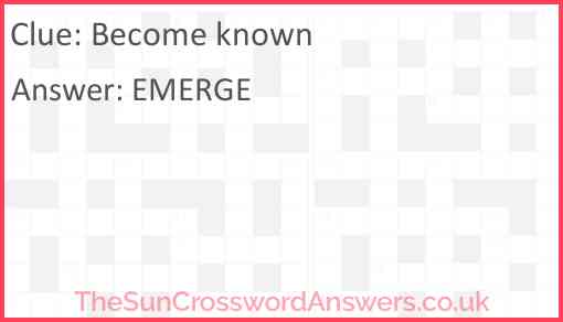 Become known crossword clue TheSunCrosswordAnswers co uk