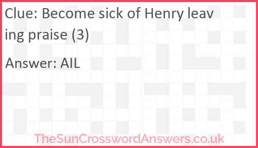 Become sick of Henry leaving praise (3) Answer