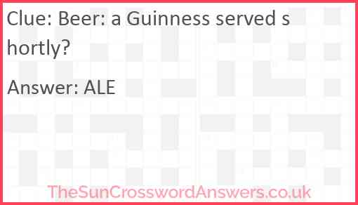 Beer: a Guinness served shortly? Answer