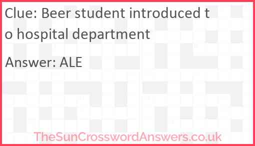 Beer student introduced to hospital department Answer