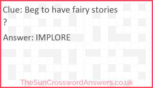 Beg to have fairy stories? Answer