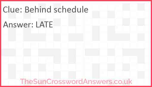 Behind schedule Answer