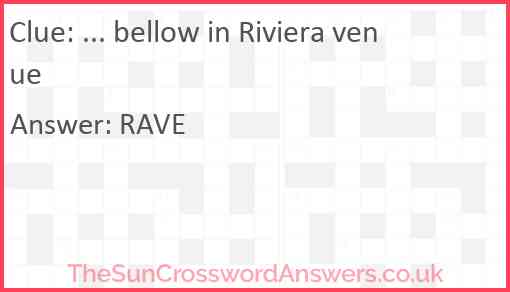 ... bellow in Riviera venue Answer