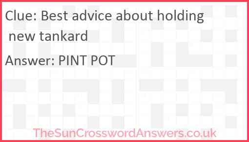 Best advice about holding new tankard Answer