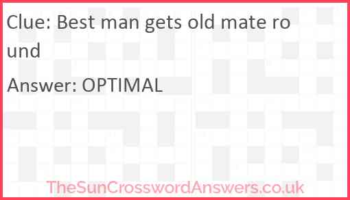 Best man gets old mate round Answer