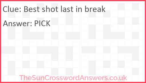 Best shot last in break Answer