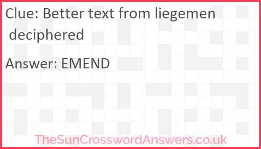Better text from liegemen deciphered Answer