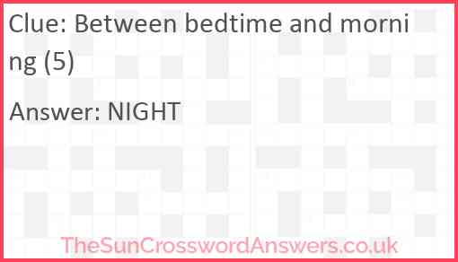 Between bedtime and morning (5) Answer