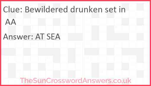 Bewildered drunken set in AA Answer