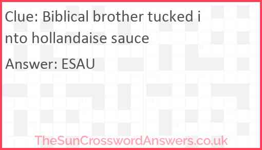 Biblical brother tucked into hollandaise sauce Answer