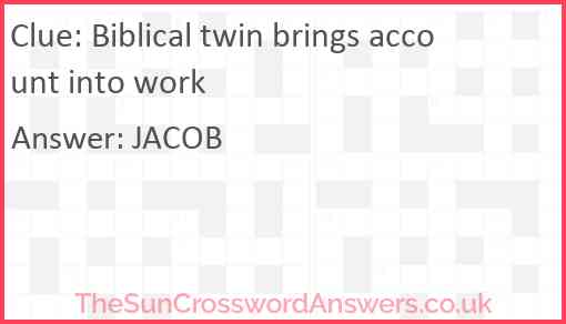 Biblical twin brings account into work Answer