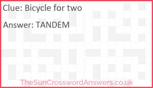Bicycle for two crossword clue TheSunCrosswordAnswers co uk