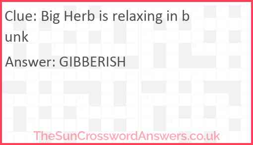 Big Herb is relaxing in bunk Answer