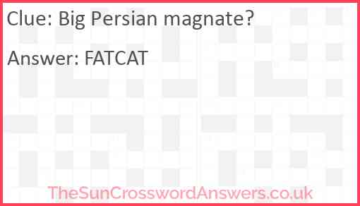 Big Persian magnate? Answer