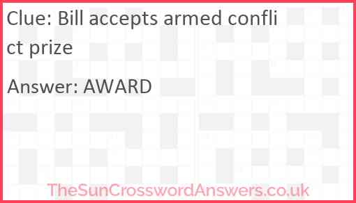 Bill accepts armed conflict prize Answer