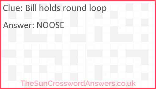 Bill holds round loop Answer