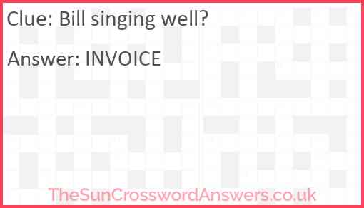 Bill singing well? Answer