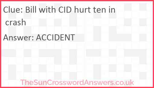 Bill with CID hurt ten in crash Answer