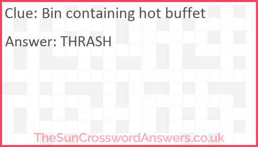 Bin containing hot buffet Answer