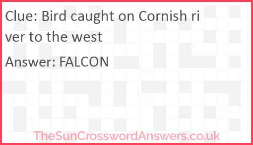 Bird caught on Cornish river to the west Answer