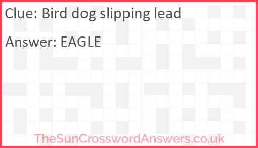 Bird dog slipping lead Answer
