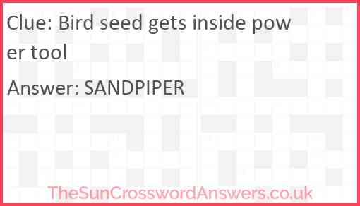 Bird seed gets inside power tool Answer
