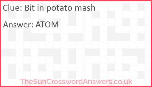 Bit in potato mash Answer