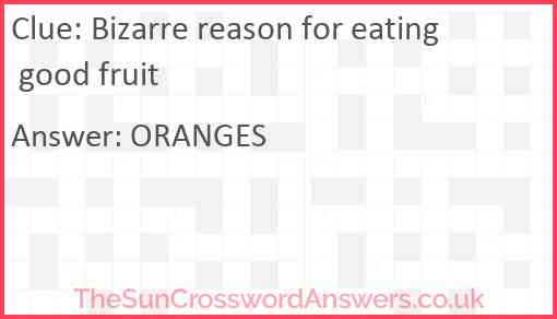 Bizarre reason for eating good fruit Answer