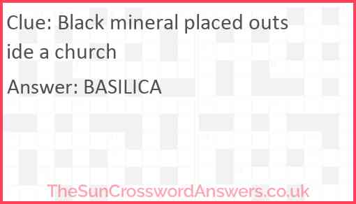 Black mineral placed outside a church Answer