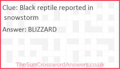 Black reptile reported in snowstorm Answer