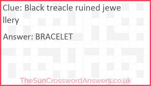 Black treacle ruined jewellery Answer