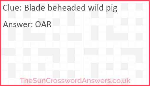 Blade beheaded wild pig Answer
