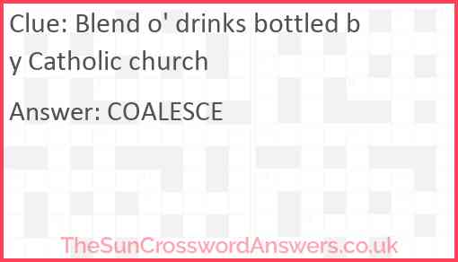 Blend o' drinks bottled by Catholic church Answer